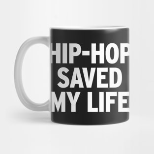 Hip-Hop Saved My Life Mug